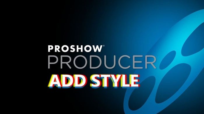 Style trong ProShow Producer